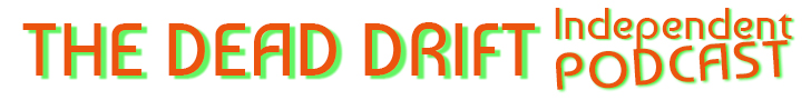 Fly Fishing Podcast Dead Drift Independent