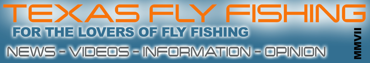 Texas Fly Fishing & Wholistic Outdoor Life